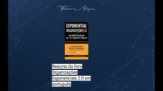 Organizações Exponenciais 2.0 - o resumo do livro em português