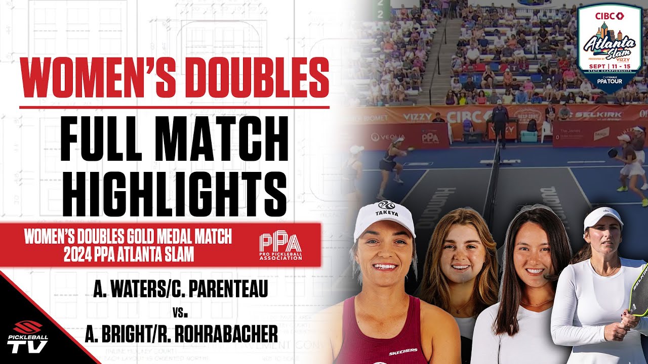 2024 PPA Atlanta Slam Women's Doubles Gold - A. Waters/C. Parenteau vs. A. Bright/R. Rohrabacher