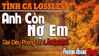Anh Còn Nợ Em - Nhạc Hải Ngoại Hay Nhất Đi Vào Lòng Người | Tình Ca Xưa Triệu Người Mê