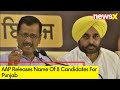 AAP Releases Name Of 8 Candidates | List Of Candidates For Punjab | NewsX