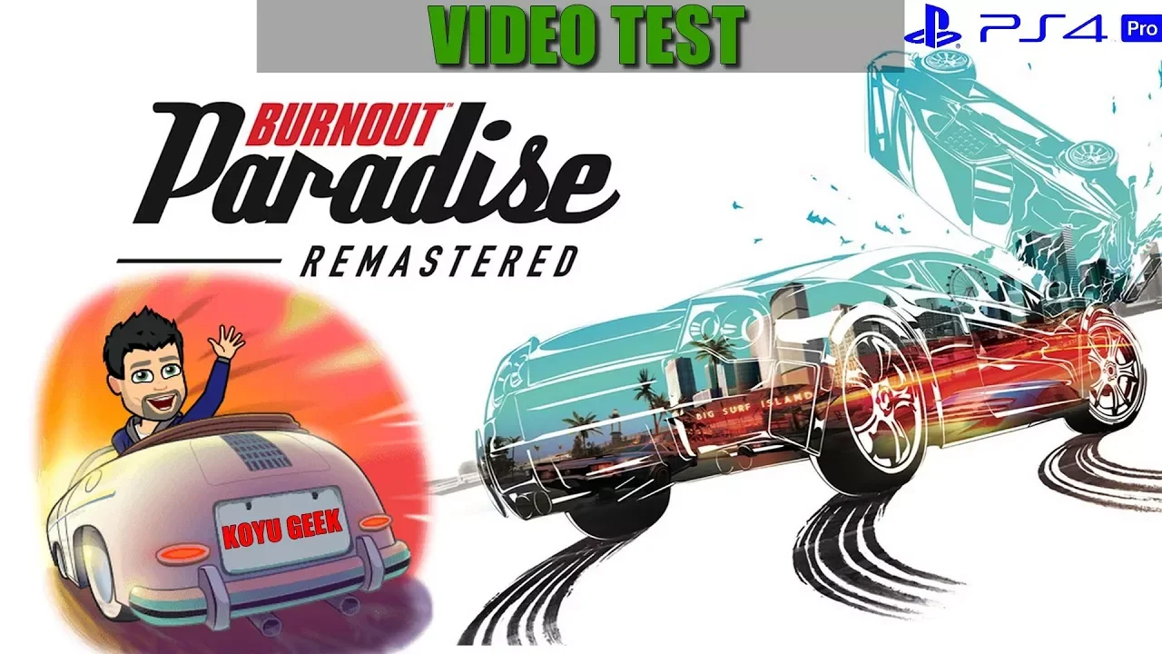 Vido-Test de Burnout Paradise Remastered par Koyu Geek