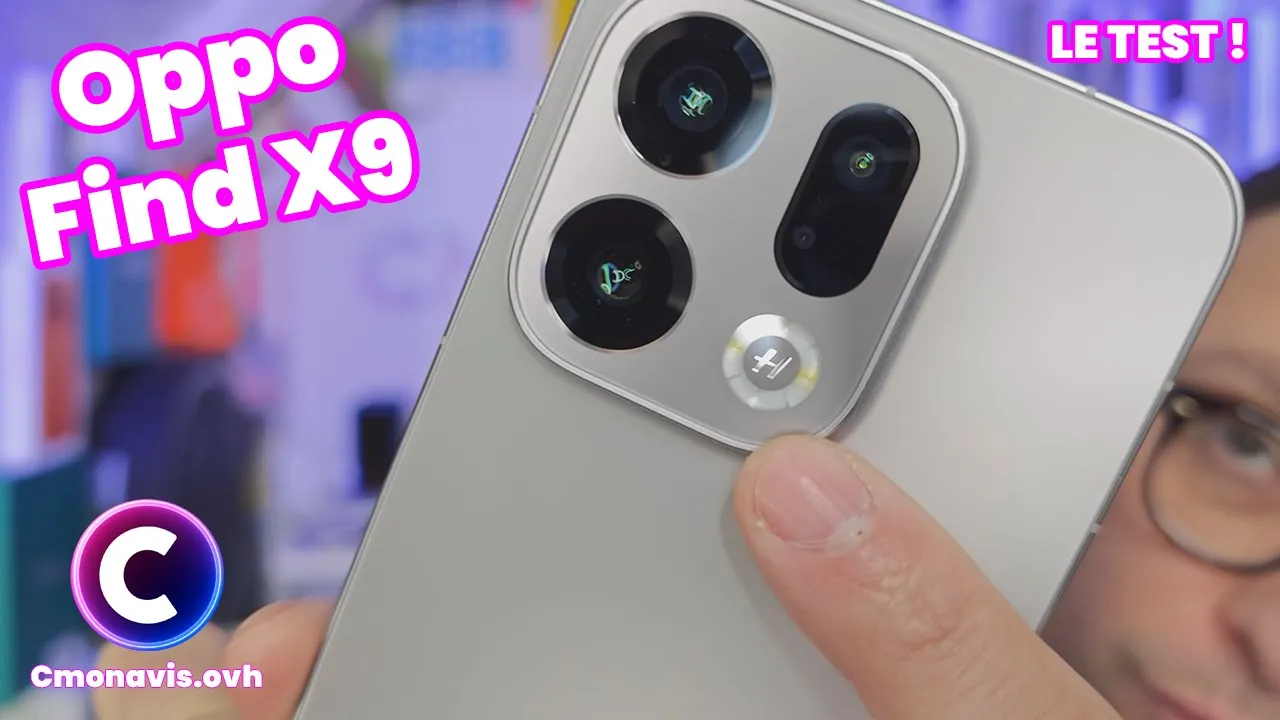Vid�o-Test de Oppo Find X9 par Cmonavis