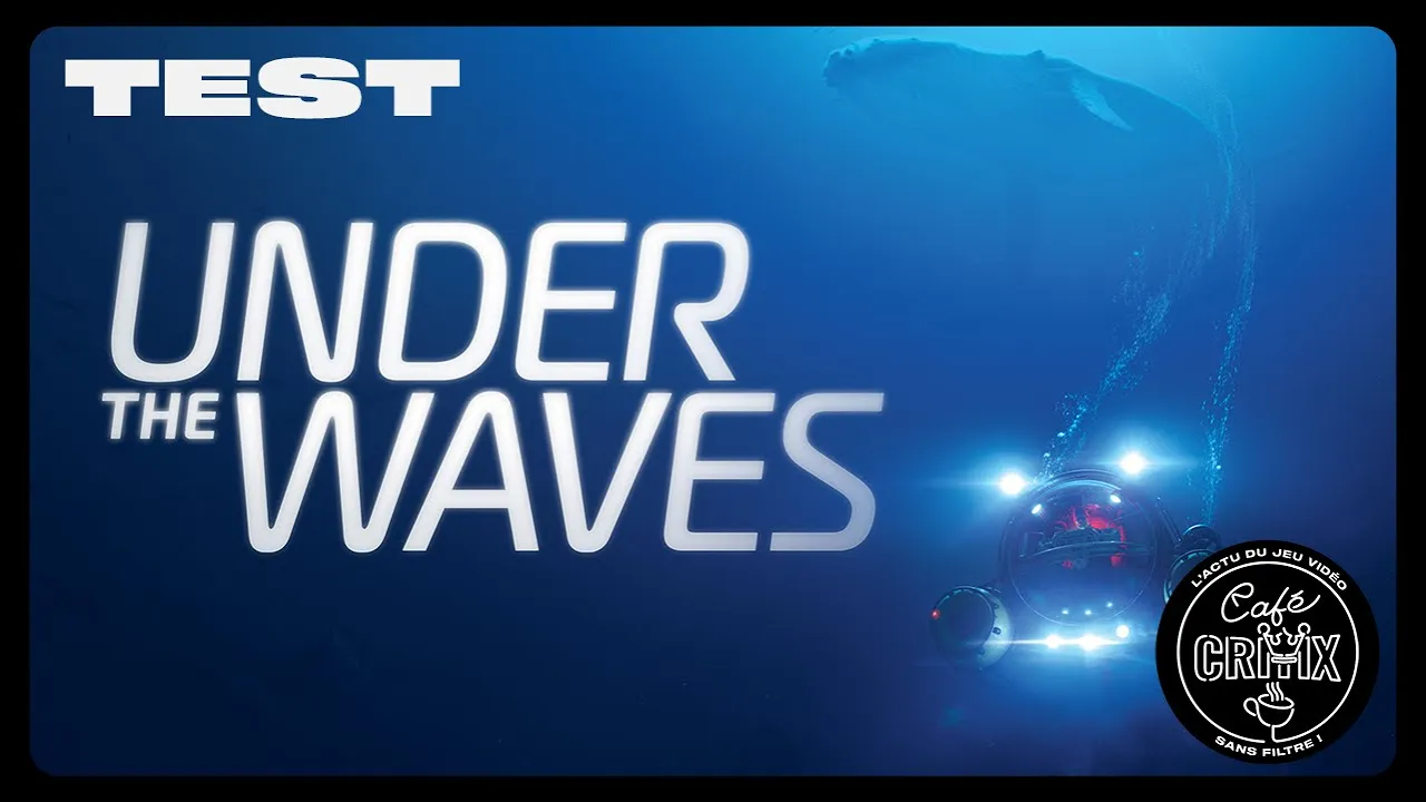 Vido-Test de Under the Waves par Caf Critix