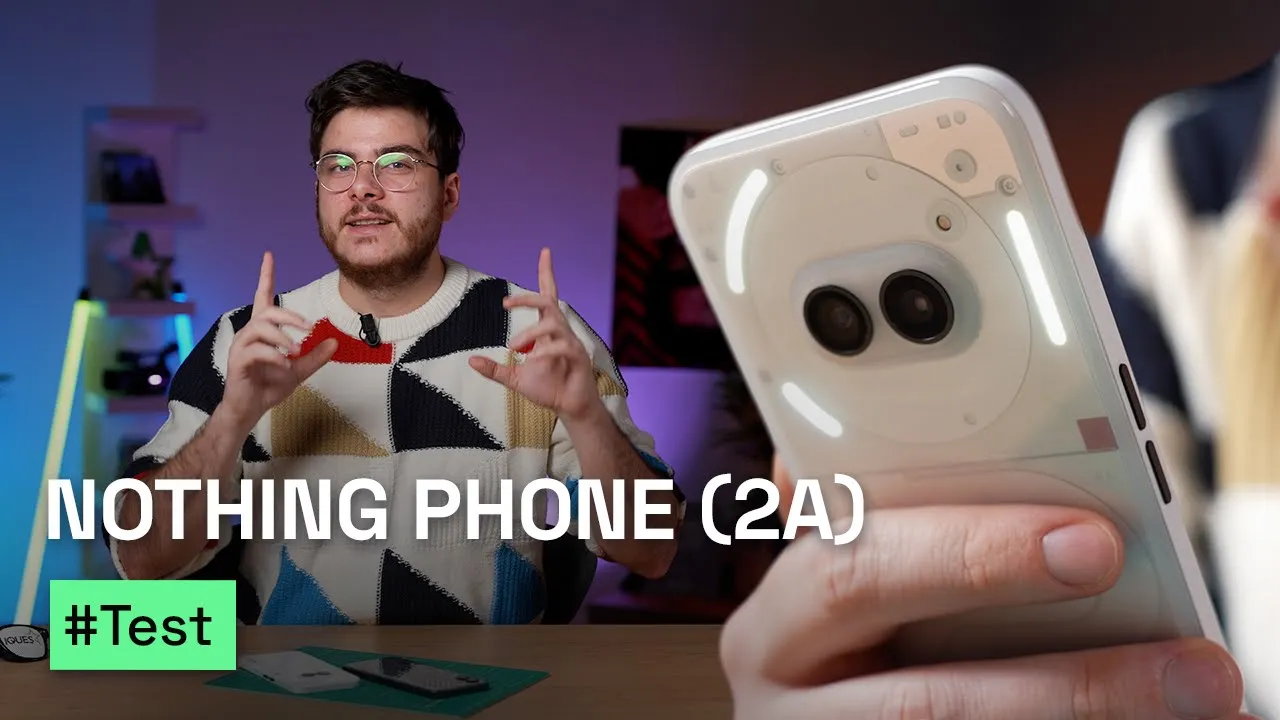 Vido-Test de Nothing Phone 2a par Les Numeriques