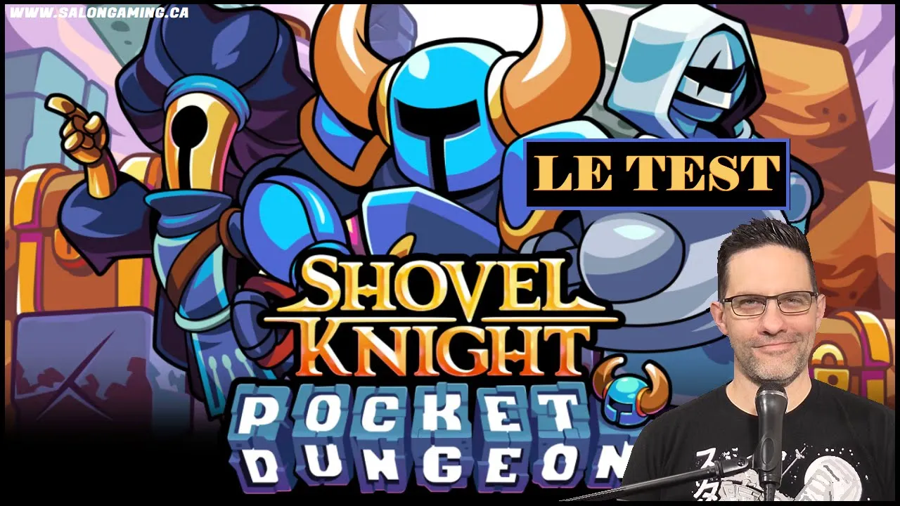 Vido-Test de Shovel Knight Pocket Dungeon par Salon de Gaming de Monsieur Smith