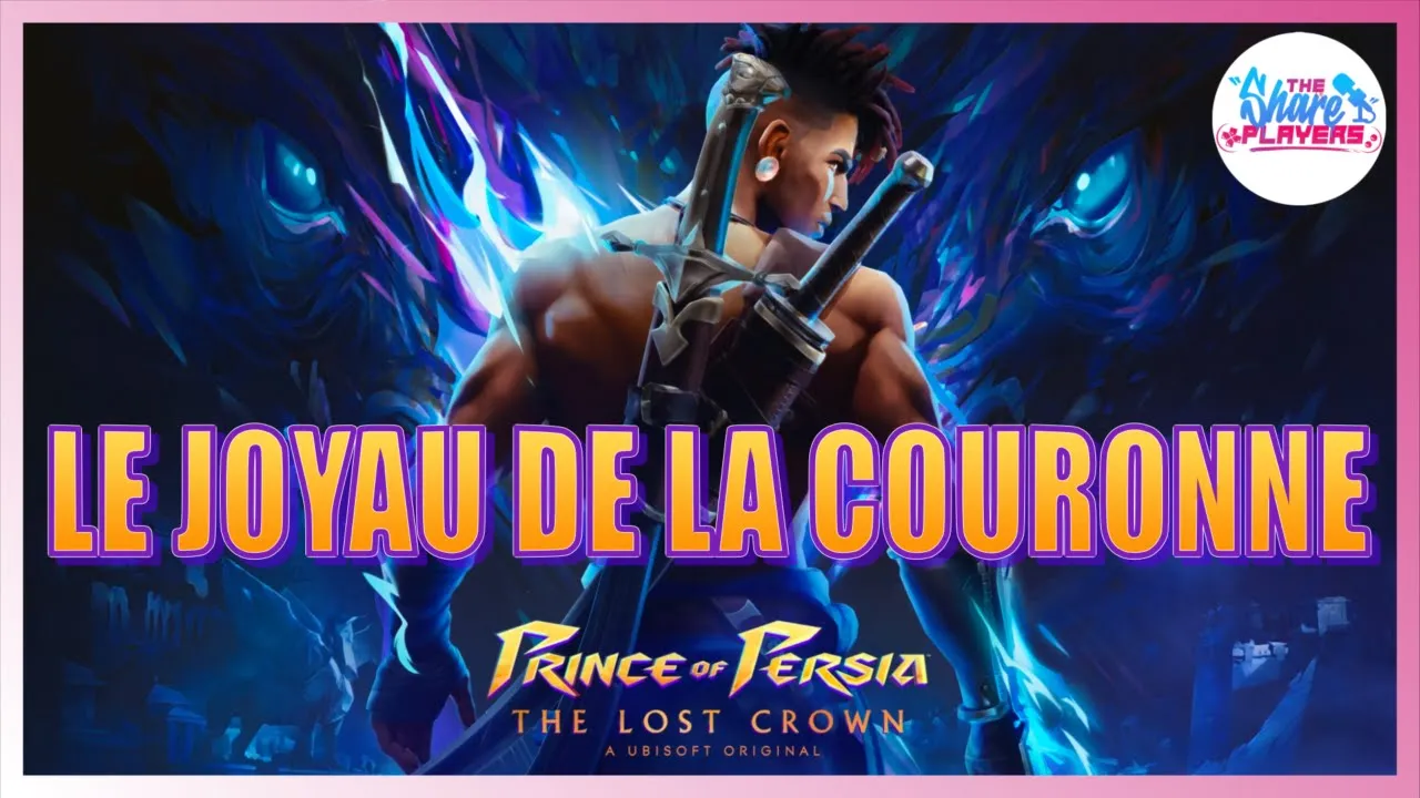 Vido-Test de Prince of Persia The Lost Crown par The Share Players