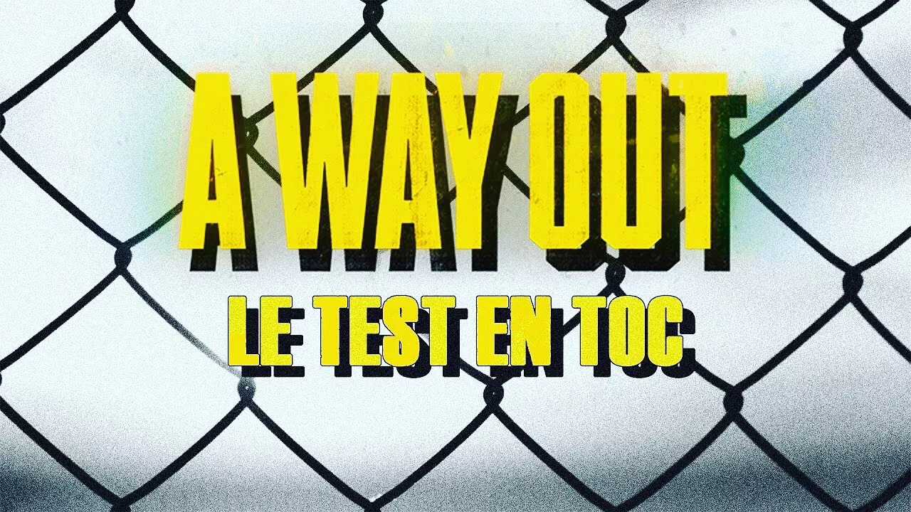 Vido-Test de A Way Out par Monsieur Toc