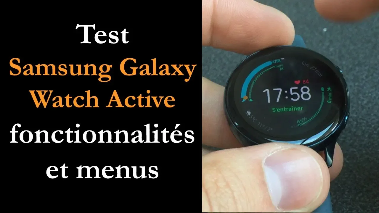 Vido-Test de Samsung Galaxy Watch Active par Montre cardio GPS