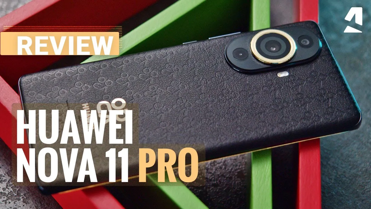 Vido-Test de Huawei Nova 11 Pro par GSMArena