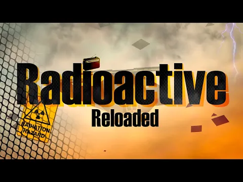 Radioactive Reloaded's thumbnail